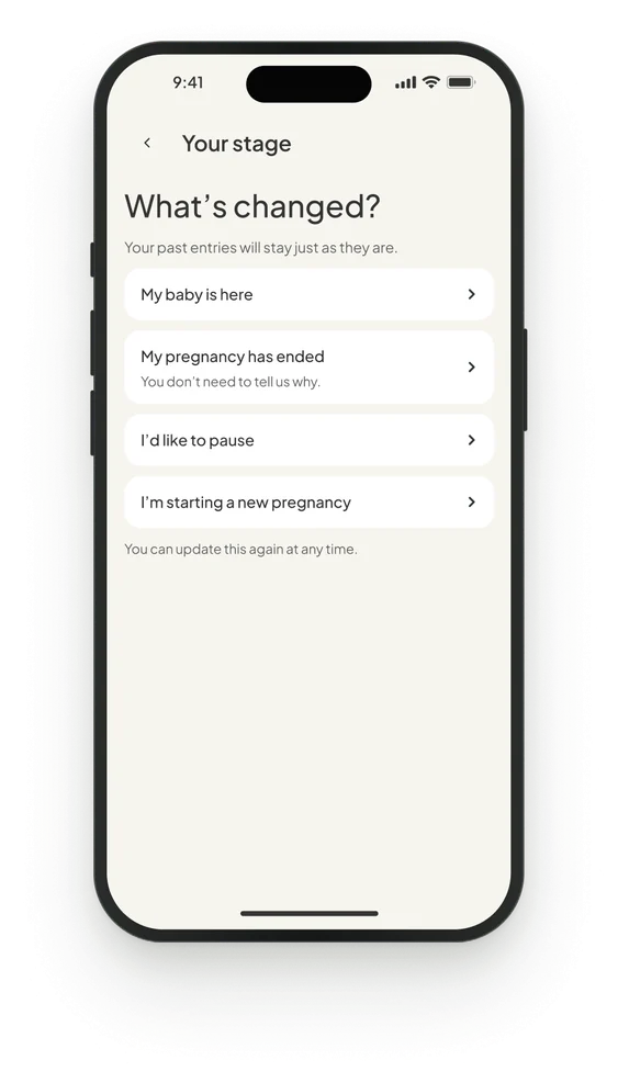 Your stage: what’s changed? Options include my pregnancy has ended, you don’t need to tell us why