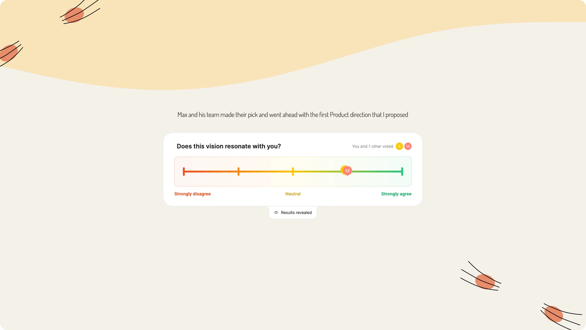 Product direction vote showing strong agreement with the first Tickle direction
